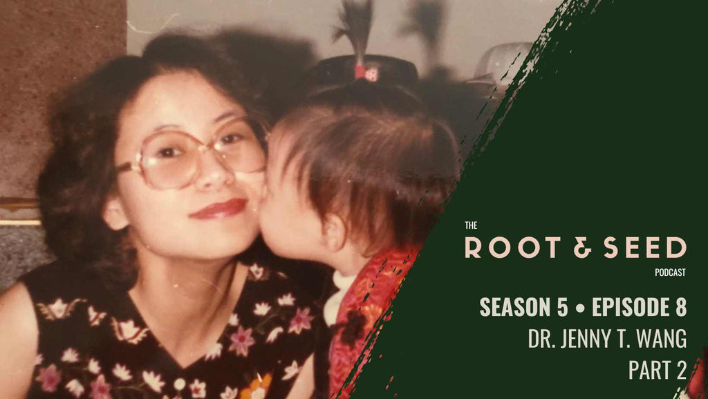 Image of Jenny Wang as a child kissing her mother's cheek with title overlay "The Root & Seed Podcast, Season 5 Episode 8"
