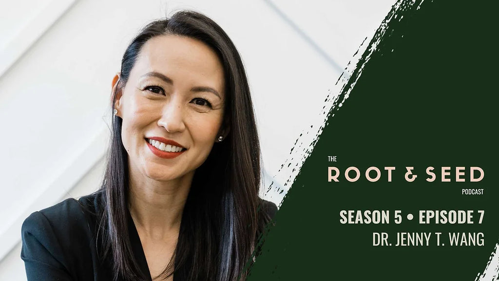 Dr. Jenny Wang smiling with title overlay saying "The Root & Seed Podcast, Season 5 Episode 7"